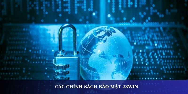 Các chính sách bảo mật 23WIN