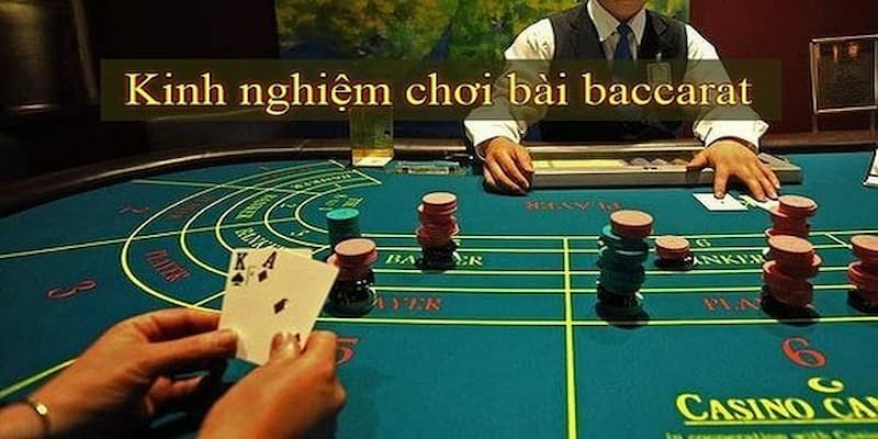 Bỏ túi cách chơi Baccarat hữu hiệu giúp chinh phục mọi ván cược